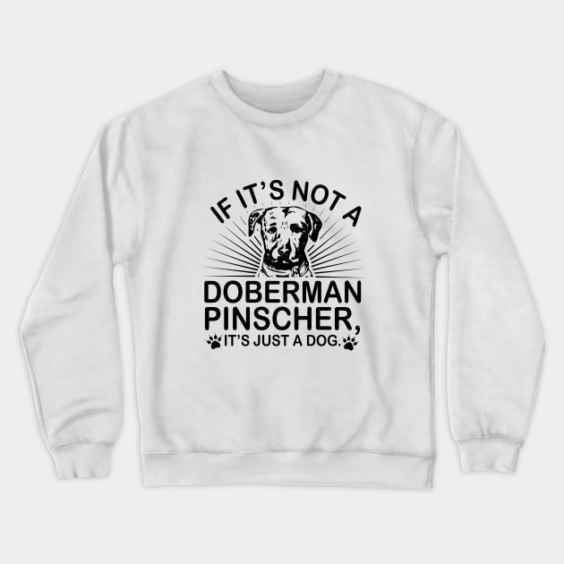 Doberman Pinscher Crewneck Sweatshirt by Urshrt